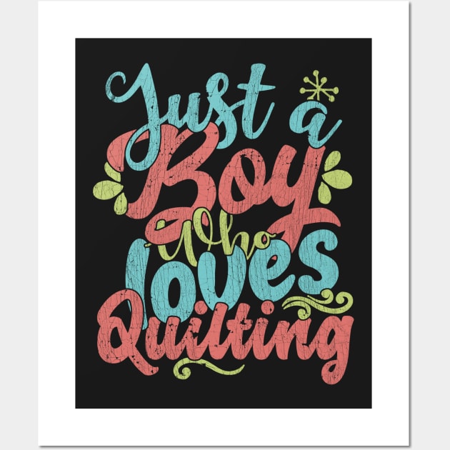 Just A Boy Who Loves Quilting Gift product Wall Art by theodoros20